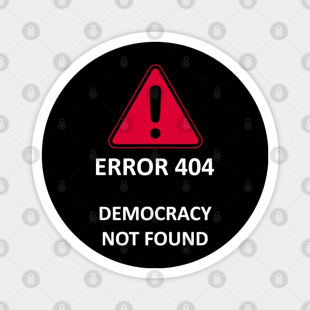 Democracy not Found 2 Magnet by LanfaTees